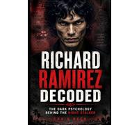 Richard Ramirez Decoded: The Dark Psychology Behind the Night Stalker