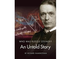 Richard Ramsbotham Who Was Rudolf Steiner? (Tascabile)