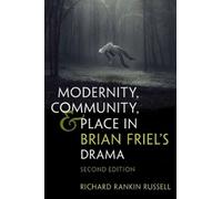 Richard Rankin Ru Modernity, Community, and Place in Brian Friel's (Tascabile)