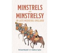 Richard Rastall Minstrels and Minstrelsy in Late Medieval Eng (Copertina rigida)