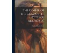 Richard Reader Harri The Gospel Of The Comforter (notes Of Addresses (Tascabile)