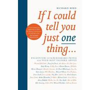 Richard Reed If I Could Tell You Just One Thing... (Tascabile)