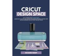 Richard Reedy Cricut Design Space (Tascabile) Cricut