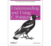 Richard Reese Understanding and Using C Pointers (Tascabile)