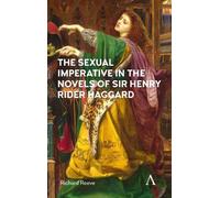 Richard Reeve The Sexual Imperative in the Novels of Sir Henr (Copertina rigida)