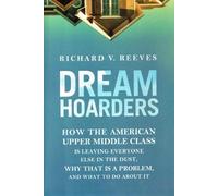Richard Reeves Dream Hoarders (Copertina rigida)
