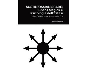 Richard Reuss Austin Osman Spare; Chaos Magick e Psicologia dell'Est (Tascabile)