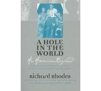 Richard Rhodes A Hole in the World (Tascabile)