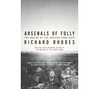 Richard Rhodes Arsenals of Folly (Tascabile)