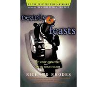 Richard Rhodes Deadly Feasts (Tascabile)