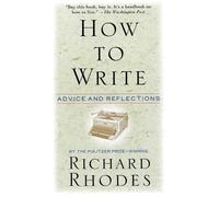 Richard Rhodes How to Write (Tascabile)