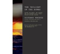 Richard Rhodes Twilight of the Bombs (Tascabile)