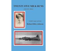 Richard Riley Johnson Twenty Five Milk Runs (And a Few Others) (Tascabile)