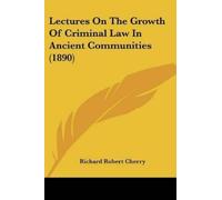 Richard Robert Lectures On The Growth Of Criminal Law In Ancient Co (Tascabile)