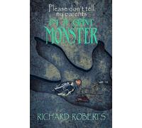 Richard Roberts Please Don't Tell My Parents I'm a Giant Monster (Tascabile)
