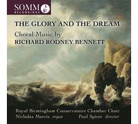 Richard Rodney B The Glory and the Dream: Choral Music By Richard Rodney B (CD)