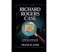 Richard Rogers Case: A Chronicle of Investigation and the Search for Answers