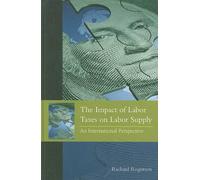 Richard Rogerson The Impact of Labor Taxes on Labor Supply (Copertina rigida)