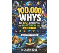 Richard Rogs 100,000 WHYS The Big Encyclopedia for Smart Thinking Ki (Tascabile)