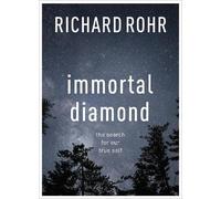 Richard Rohr Immortal Diamond (Tascabile)