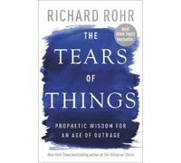Richard Rohr The Tears of Things (Copertina rigida)