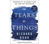Richard Rohr The Tears of Things (Copertina rigida)