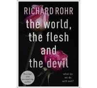Richard Rohr The World, the Flesh and the Devil (Tascabile)