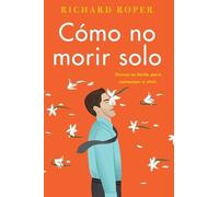 Richard Roper How Not to Die Alone SPA (Tascabile)