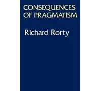Richard Rorty Consequences of Pragmatism (Tascabile)