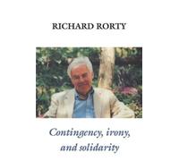 Richard Rorty Contingency, Irony, and Solidarity (Tascabile)