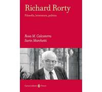 Richard Rorty. Filosofia, letteratura, politica