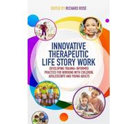 Richard Rose Innovative Therapeutic Life Story Work (Tascabile)