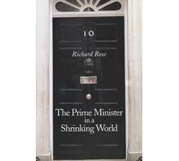 Richard Rose The Prime Minister in a Shrinking World (Copertina rigida)