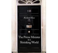 Richard Rose The Prime Minister in a Shrinking World (Tascabile)