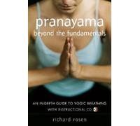 Richard Rosen Pranayama beyond the Fundamentals (Tascabile)