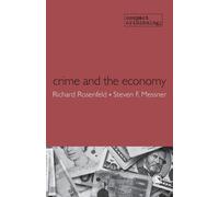 Richard Rosenfeld Steven F Messner Crime and the Economy (Tascabile)