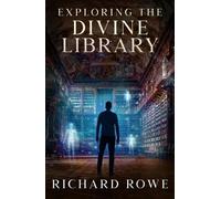 Richard Rowe Exploring the Divine Library (Tascabile)
