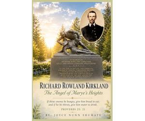 Richard Rowland Kirkland: The Angel of Marye's Heights