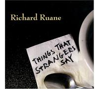 Richard Ruane - Things That Strangers Say