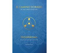 RICHARD RUDD EL CAMINO DORADO DE LAS CLAVES GENÉTICAS: PROSPERIDAD (Tascabile)