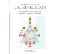 Richard Rudd Human Design - The Revelation (Copertina rigida) Human Design