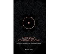 Richard Rudd L'Arte della Contemplazione (Copertina rigida)