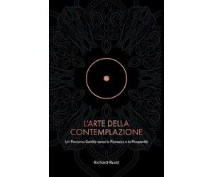 Richard Rudd L'Arte della Contemplazione (Tascabile)