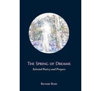 Richard Rudd The Spring of Dreams (Copertina rigida)