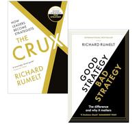 Richard Rumelt Collection 2 Books Set (The Crux & Good Strategy/Bad Strategy)