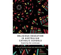 Richard Rymarz Religious Education in Australian Catholic Schools (Tascabile)