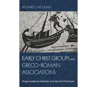 Richard S Ascough Early Christ Groups and Greco-Roman Associations (Tascabile)