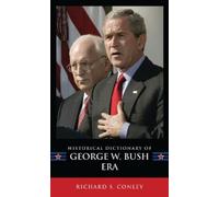 Richard S. Conl Historical Dictionary of the George W. Bush E (Copertina rigida)