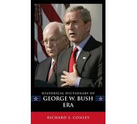Richard S. Conl Historical Dictionary of the George W. Bush E (Copertina rigida)