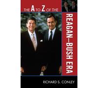 Richard S. Conley The A to Z of the Reagan-Bush Era (Tascabile)